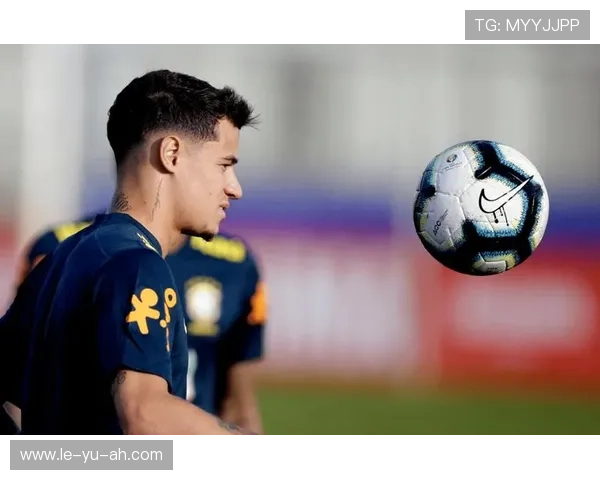 库蒂尼奥重回巴西中场,展现核心领导力 库蒂尼奥重回巴西中场,展现核心领导力